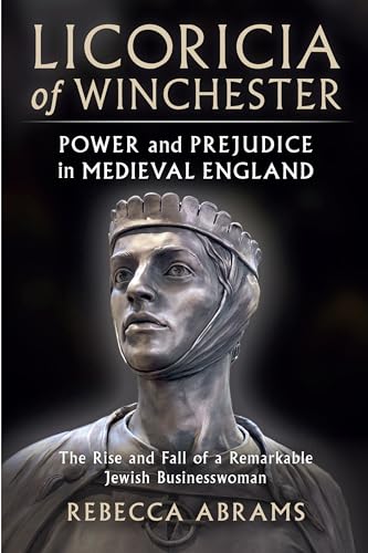 Licoricia of Winchester : Power and Prejudice in Medieval England