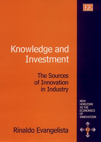 Knowledge and Investment: The Sources of Innovation in Industry