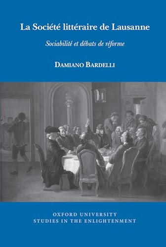 La Societe litteraire de Lausanne : Sociabilite et debats de reforme : 2025: 03