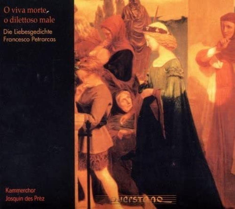 Kammerchor Josquin Des Prez - O Viva Morte O Dilettoso Male [CD]