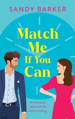 Match Me If You Can : An utterly hilarious, will-they-won't-they? romantic comedy from Sandy Barker