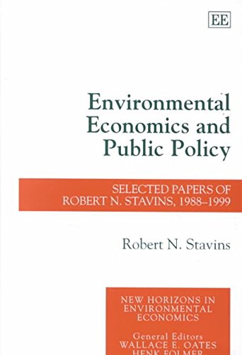 Environmental Economics and Public Policy: Selected Papers of Robert N. Stavins