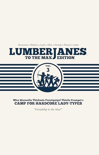 Lumberjanes To The Max Vol. 3 : Volume 3