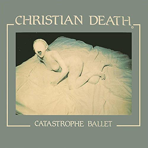Christian Death - Catastrophe Ballet [VINYL]