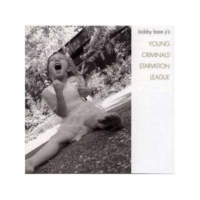 Bobby Jr Bare - Young Criminals Starvation League [CD]