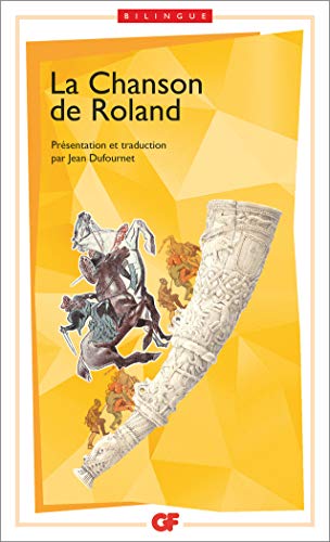 La Chanson de Roland bilingue/Edition Jean Dufournet: PRESENTATION ET TRADUCTION PAR JEAN DUFOURNET (Littérature et civilisation)