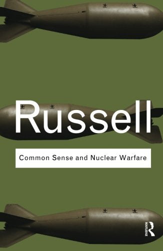 Common Sense and Nuclear Warfare (Routledge Classics)