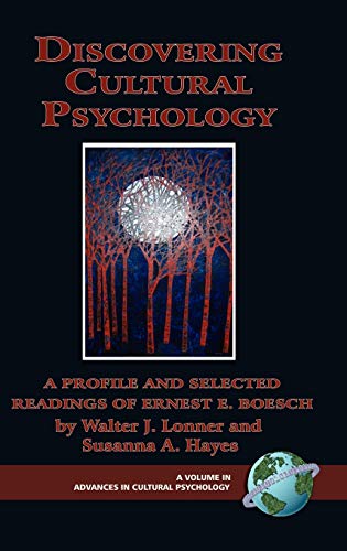 Discovering Cultural Psychology : A Profile and Selected Readings of Ernest E. Boesch