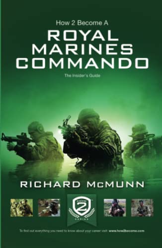 How 2 Become a Royal Marines Commando : The Insiders Guide