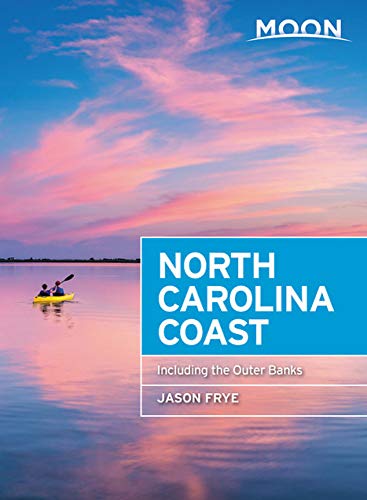 Moon North Carolina Coast (Third Edition): Including the Outer Banks: With the Outer Banks (Travel Guide)