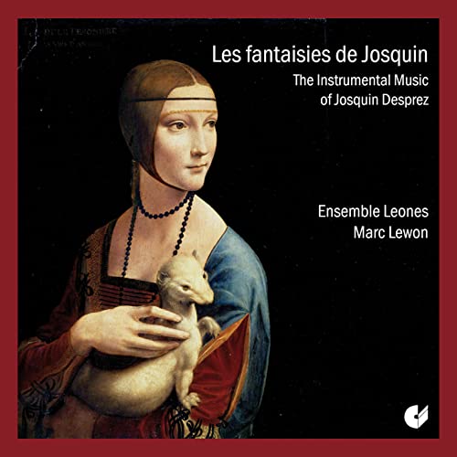 Ensemble Leones - The Instrumental Music Of Josquin Desprez [CD]