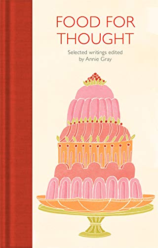 Food for Thought: Selected Writings (Macmillan Collector's Library)