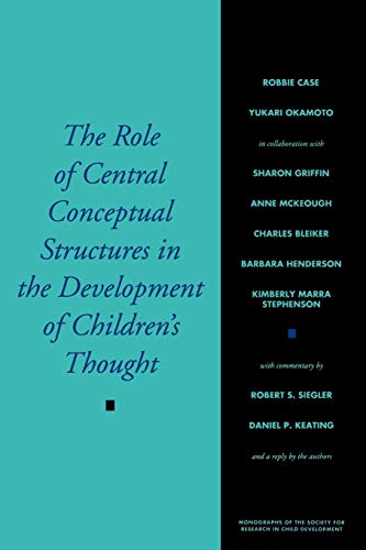 The Role of Central Conceptual Structures in the Development of Childrens Thought