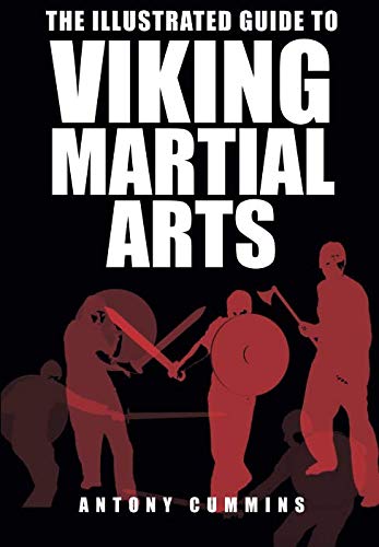 The Illustrated Guide to Viking Martial Arts