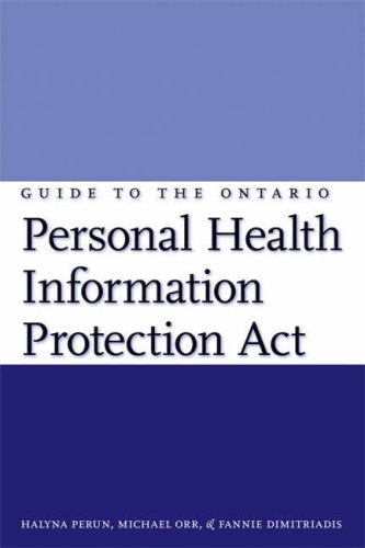 Guide to the Ontario Personal Health Information Protection Act : A Practical Guide for Health Care Providers