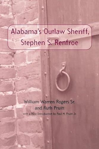 Stephen S. Renfroe : Alabama's Outlaw Sheriff