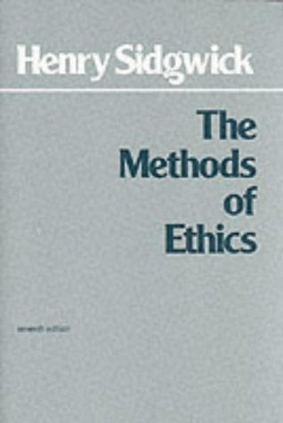 Methods of Ethics (Hackett Classics)