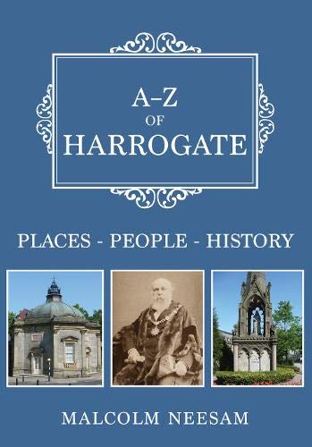 A-Z of Harrogate: Places-People-History