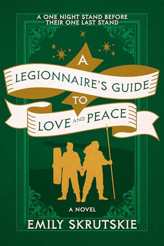 A Legionnaire's Guide to Love and Peace : A Novel