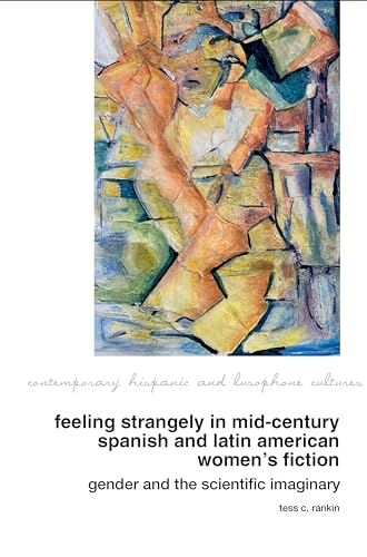 Feeling Strangely in Mid-Century Spanish and Latin American Women’s Fiction : Gender and the Scientific Imaginary : 94