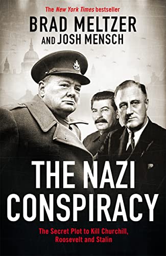 The Nazi Conspiracy : The Secret Plot to Kill Churchill, Roosevelt and Stalin