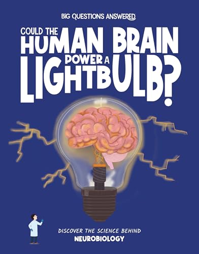 Could the Human Brain Power a Lightbulb : Discover the science behind Neurobiology