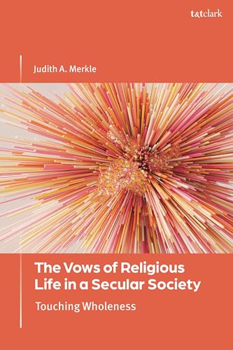 The Vows of Religious Life in a Secular Society : Touching Wholeness