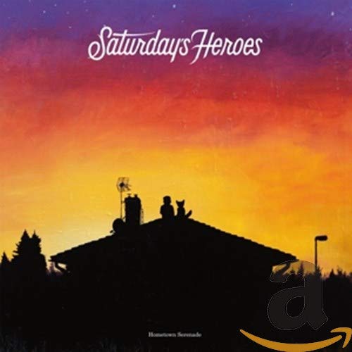 Saturday's Heroes - Hometown Serenade [CD]