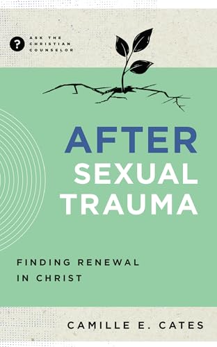 After Sexual Trauma : Finding Renewal in Christ