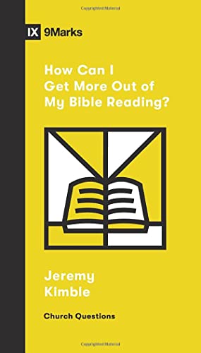 How Can I Get More Out of My Bible Reading? (Church Questions)