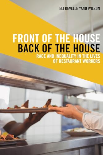 Front of the House, Back of the House : Race and Inequality in the Lives of Restaurant Workers