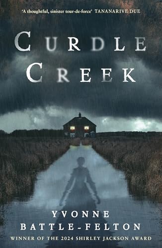 Curdle Creek : Winner of the 2024 Shirley Jackson Novel Award