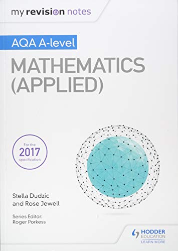 My Revision Notes: AQA A Level Maths (Applied)