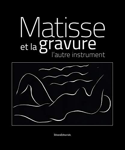 Matisse et la Gravure: L'Autre Instrument