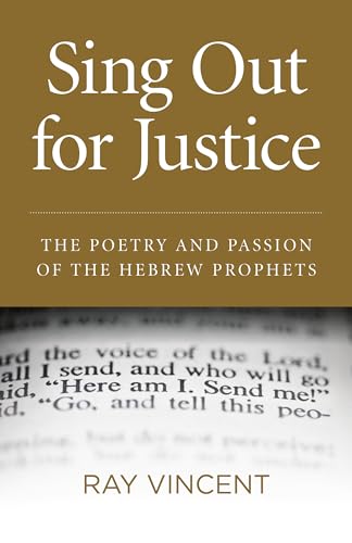 Sing Out for Justice: The Poetry and Passion of the Hebrew Prophets