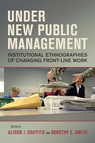 Under New Public Management : Institutional Ethnographies of Changing Front-Line Work
