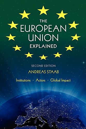 The European Union Explained, Second Edition : Institutions, Actors, Global Impact
