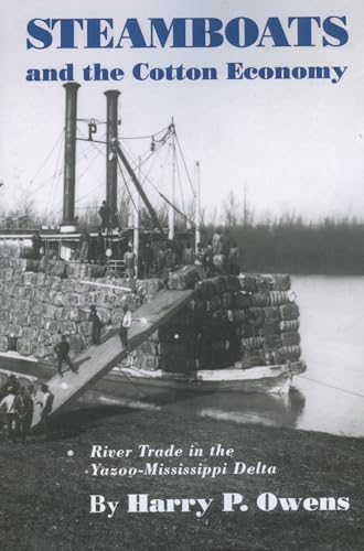 Steamboats and the Cotton Economy : River Trade in the Yazoo-Mississippi Delta