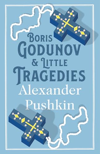Boris Godunov and Little Tragedies : Newly translated and Annotated - Also inclued an extract from John Wilson’s The City of the Plague.