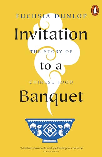 Invitation to a Banquet : The Story of Chinese Food