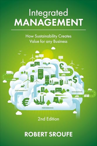 Integrated Management : How Sustainability Creates Value for any Business
