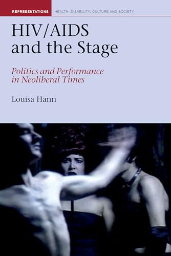 HIV/AIDS and the Stage : Politics and Performance in Neoliberal Times : 11