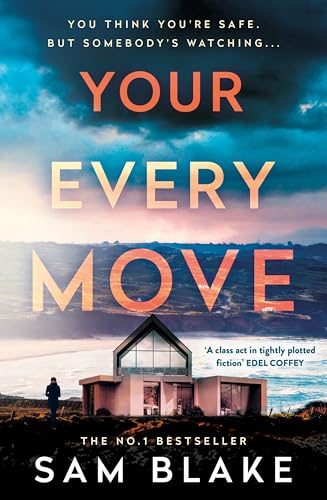 Your Every Move : The BRAND NEW, unputdownable psych thriller of 2026, the GRIPPING NUMBER ONE BESTSELLER