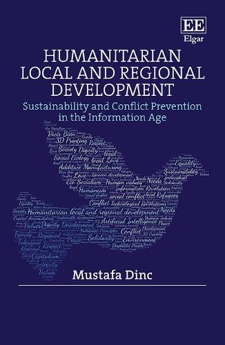 Humanitarian Local and Regional Development : Sustainability and Conflict Prevention in the Information Age