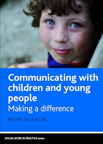 Communicating with children and young people : Making a difference