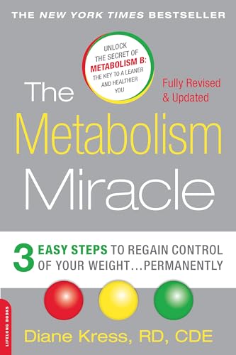 The Metabolism Miracle, Revised Edition : 3 Easy Steps to Regain Control of Your Weight . . . Permanently