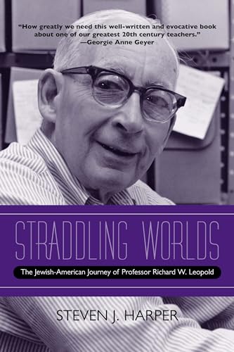 Straddling Worlds: The Jewish-American Journey of Professor Richard W. Leopold