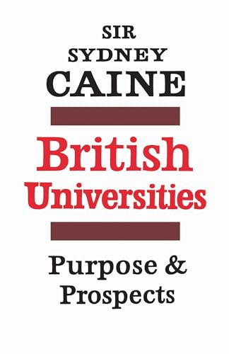 British Universities : Purpose and Prospects