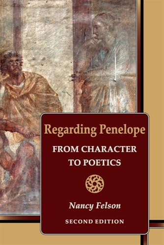 Regarding Penelope : From Character to Poetics, Second Edition