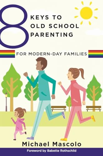 8 Keys to Old School Parenting for Modern-Day Families